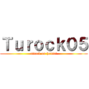 Ｔｕｒｏｃｋ０５ (attack on hentai)