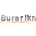 Ｂｕｒａｒｉｋｎ (attack on titan)