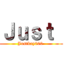 Ｊｕｓｔ  (Justkay000 )