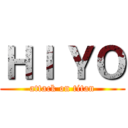 ＨＩ ＹＯ (attack on titan)