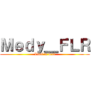 Ｍｅｄｙ＿ＦＬＲ (Livaï le best)
