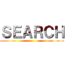 ＳＥＡＲＣＨ ()