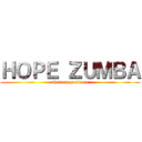 ＨＯＰＥ ＺＵＭＢＡ (sheirriz gucilatar)