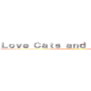 Ｌｏｖｅ Ｃａｔｓ ａｎｄ Ｃｕｐｃａｋｅｓ (attack on titan)