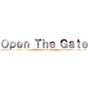 Ｏｐｅｎ Ｔｈｅ Ｇａｔｅ (What the fuck Ana)