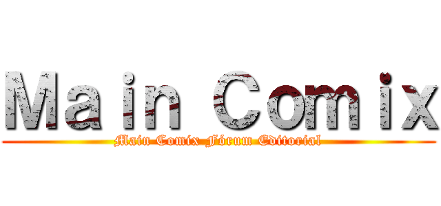 Ｍａｉｎ Ｃｏｍｉｘ (Main Comix Fórum Editorial)
