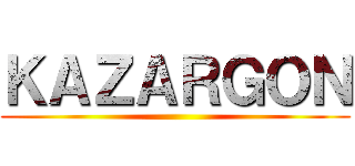 ＫＡＺＡＲＧＯＮ ()