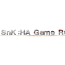 ＳｎＫ：ＨＡ Ｇａｍｅ Ｒｕｌｅｓ (War Announcement1111111111)