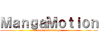 ＭａｎｇａＭｏｔｉｏｎ (Levi.Ackermanga)