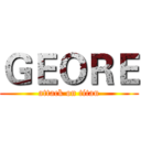 ＧＥＯＲＥ (attack on titan)