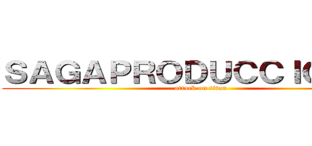 ＳＡＧＡＰＲＯＤＵＣＣＩＯＮＥＳ (attack on titan)