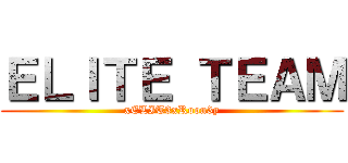 ＥＬＩＴＥ ＴＥＡＭ (xELIT3xRoon3y)