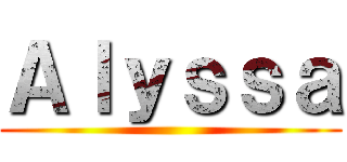 Ａｌｙｓｓａ ()