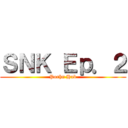 ＳＮＫ Ｅｐ．２ (Porhn Hub)