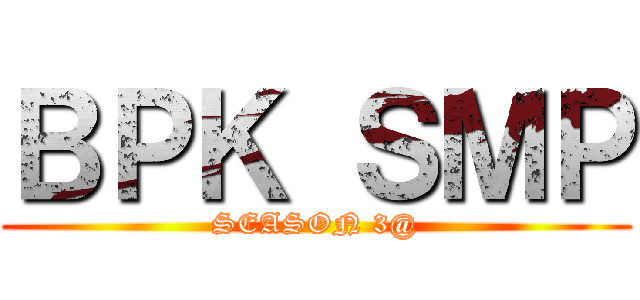 ＢＰＫ ＳＭＰ (SEASON 3@)