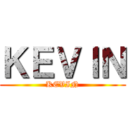 ＫＥＶＩＮ (KEVIN)