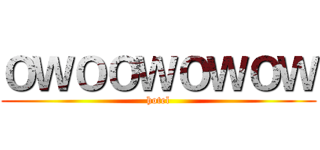 ＯＷＯＯＷＯＷＯＷ (hotel)