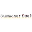 Ｓｕｍｍｏｎｅｒ Ｄｕｅｌｓ (Summoner Duels)