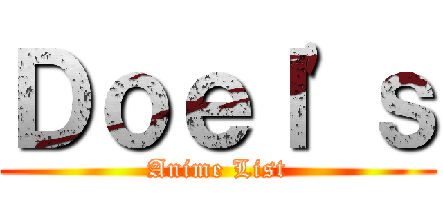 Ｄｏｅｌ'ｓ (Anime List)