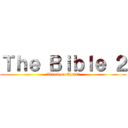 Ｔｈｅ Ｂｉｂｌｅ ２ (Attack on Christ)