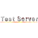 Ｔｅｓｔ Ｓｅｒｖｅｒ ()