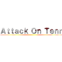 Ａｔｔａｃｋ Ｏｎ Ｔｅｎｎ (         )
