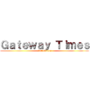 Ｇａｔｅｗａｙ Ｔｉｍｅｓ (Wall Gallery)