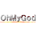 ＯｈＭｙＧｏｄ (attack on titan)