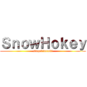 ＳｎｏｗＨｏｋｅｙ (singekinotoki)