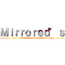Ｍｉｒｒｏｒｅｄ’ｓ (A.O.T. 2 playthrough)