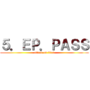 ５．ＥＰ．ＰＡＳＳ (attack on titan)