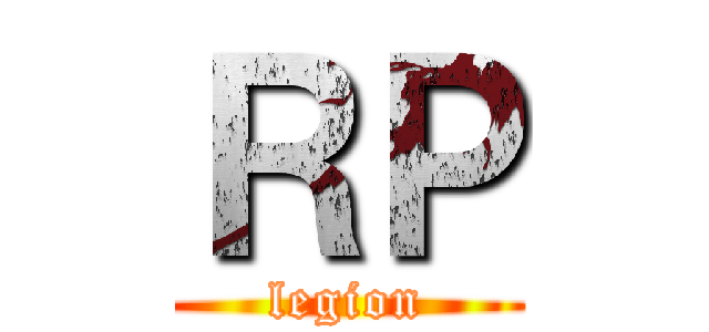 ＲＰ (legion)