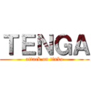 ＴＥＮＧＡ (attack on tinko)