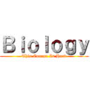 Ｂｉｏｌｏｇｙ (This Course Is Hard)
