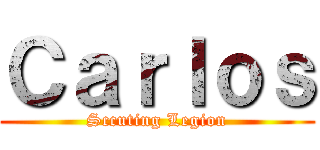 Ｃａｒｌｏｓ (Sccuting Legion)