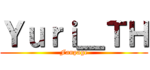 Ｙｕｒｉ＿ＴＨ (Fanpage)