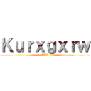 Ｋｕｒｘｇｘｒｗ (暗がり)