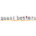 ｇｏａｓｔ ｂｕｓｔｅｒｓ ()