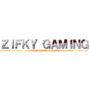 ＺＩＦＫＹ ＧＡＭＩＮＧ (Official Youtube)