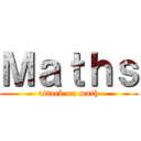 Ｍａｔｈｓ (attack on math)