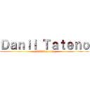 Ｄａｎｉｉ Ｔａｔｅｎｏ (OTAKU for life)