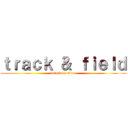 ｔｒａｃｋ ＆ ｆｉｅｌｄ (attack on titan)