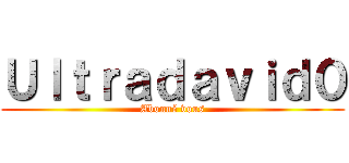 Ｕｌｔｒａｄａｖｉｄ０ (Abonné vous)