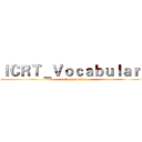 ＩＣＲＴ＿Ｖｏｃａｂｕｌａｒｙ (attack on titan)