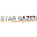 ＳＴＡＲ ＧＡＺＥＲ (星を見つめる物)
