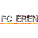 ＦＣ ＥＲＥＮ (LET'S FUCKING GO)