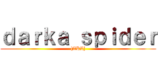 ｄａｒｋａ ｓｐｉｄｅｒ ([AKL])