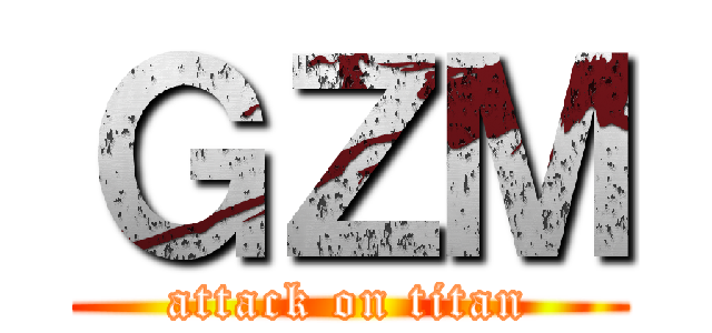 ＧＺＭ (attack on titan)