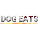 ＤＯＧ ＥＡＴＳ (頂級手工肉乾)