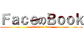 ＦａｃｅのＢｏｏｋ (attack on titan)